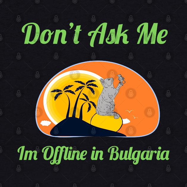 Garfield Don't Ask Me I'm Offline In Bulgaria by mohamedenweden